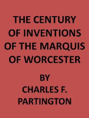 [Gutenberg 48575] • The Century of Inventions of the Marquis of Worcester / from the Original MS., with Historical and Explanatory Notes and a Biographical Memoir